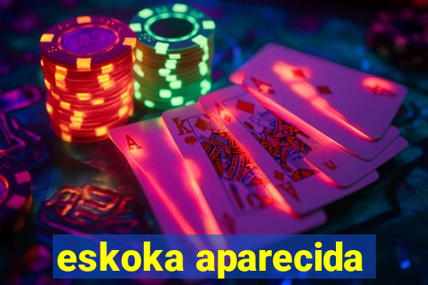 eskoka aparecida